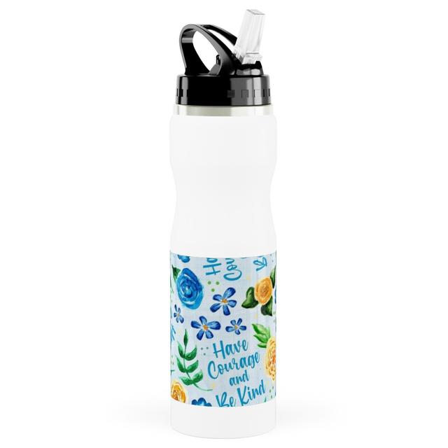Photo Water Bottle with Straw: Have Courage and Be Kind - Watercolor Floral - Blue and Yellow, Stainless Steel, 25oz, Blue, True Blue