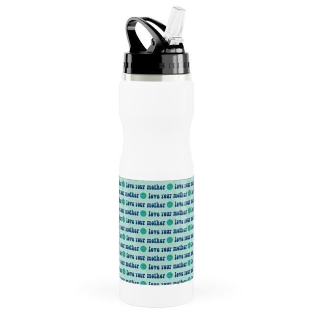 Photo Water Bottle with Straw: Love Your Mother - Earth - Mint, Stainless Steel, 25oz, Blue, True Blue