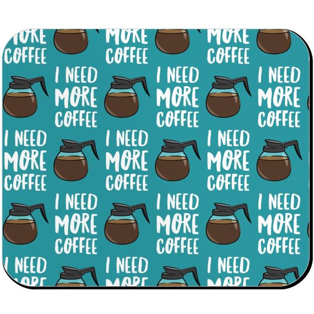Mouse Pads: I Need More Coffee, Blue, Tidal Wave