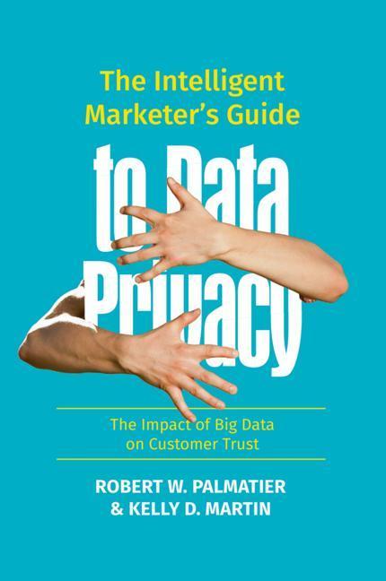 The Intelligent Marketerâs Guide to Data Privacy
