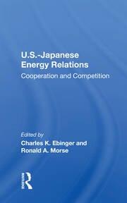 U.S.-Japanese Energy Relations Cooperation And Competition