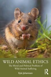 Wild Animal Ethics The Moral and Political Problem of Wild Animal Suffering