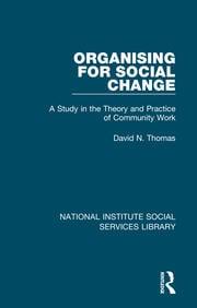 Organising for Social Change A Study in the Theory and Practice of Community Work | Health & Social Care