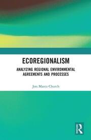 Ecoregionalism Analyzing Regional Environmental Agreements and Processes | Environment & Sustainability