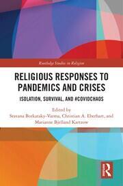 Religious Responses to Pandemics and Crises Isolation Survival and #Covidchaos