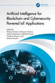 "Artificial Intelligence for Blockchain and Cybersecurity Powered IoT Applications