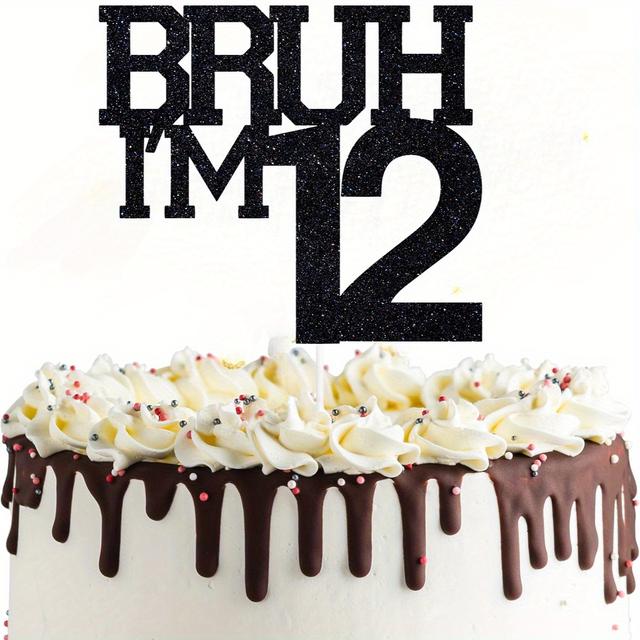 TEMU 1pc Black Bruh I'm 12 Cake Topper, Happy 12th Birthday/bro I'm 12, Funny 12th Birthday Party Decorations