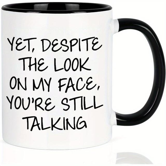 TEMU One, Funny Mug- You Still Talk On Ceramic Coffee Mug- Funny, Sarcastic, Sarcastic, Inspirational Birthday Gift For Friend, Colleague, Brother Sister, Dad, Mom