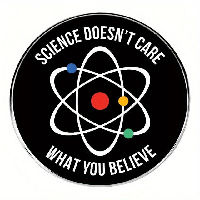 TEMU Science Care What You Believe Brooch Believe In Science Pin Badge Metal Alloy Badge Accessory