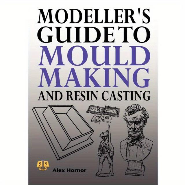 TEMU Modeller's Guide To Mould Making And Resin Casting