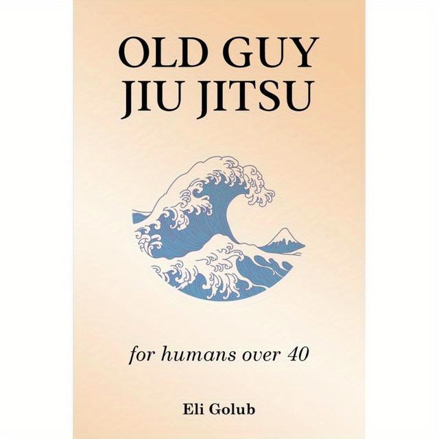 TEMU Supplier Of Old Guy Jiu Jitsu Paperback Or Softcover: Eli Golub