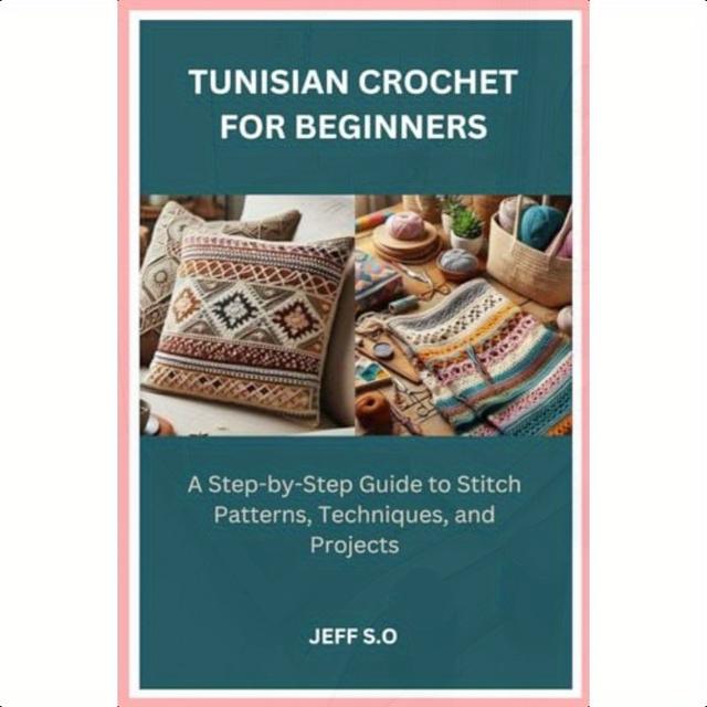TEMU Tunisian Crochet For Beginners: Step-by- With Patterns, Techniques & Projects - Learn To Create Vibrant Mixed-color Textured Designs For Home Decor, Gifts & Crafts