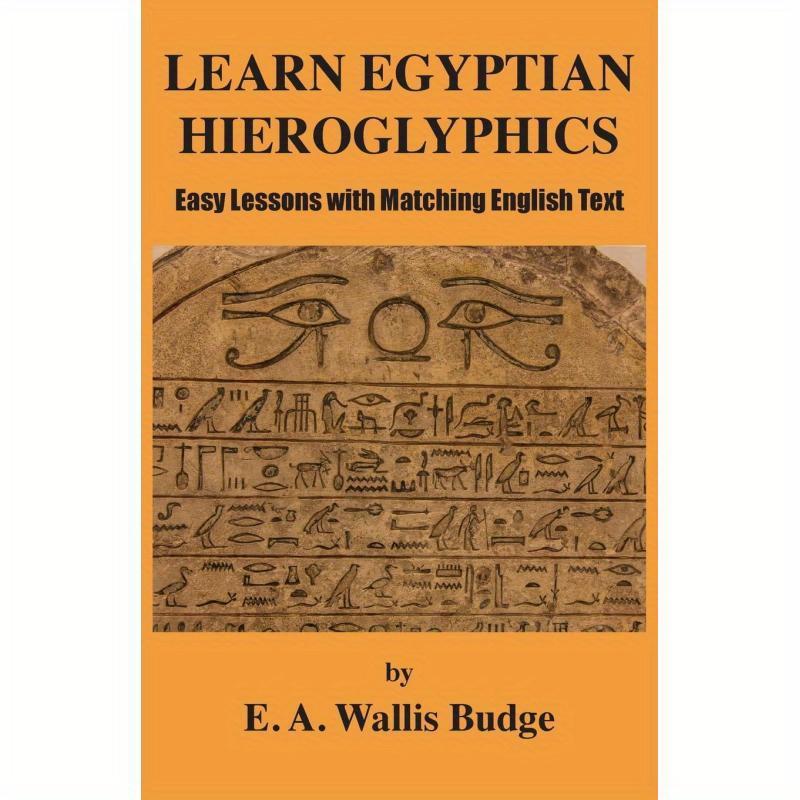 TEMU Study Egyptian Hieroglyphs: Easy Lessons Accompanied By Corresponding English Text