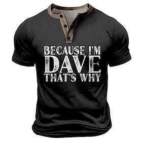 Men's T-Shirt with Because I'm Dave That's Why Funny Graphic, Henley Short Sleeve Lifestyle Design