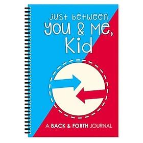 Just Between You  Me, Kid,A Back  Forth Journal Between Grown-Up  Kid,Heartfelt Parent-Child Interactive Journal with Prompts for Meaningful Conversations, Sha