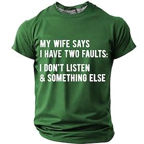 Men's My Wife Says I Have Two Faults I Don't Listen And Something Else Funny Humorous Sarcastic Husband Joke T Shirt Graphic Crew Neck Regular Fit Casual Gift