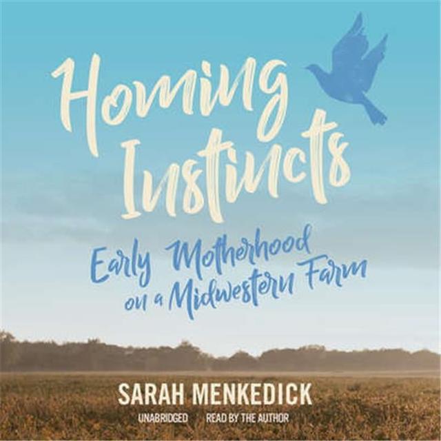9781441737083 Homing Instincts - Early Motherhood on a Midwestern Farm, Audio Book