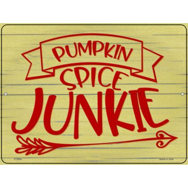 P-3954 9 x 12 in. Pumpkin Spice Junkie Novelty Metal Parking Sign