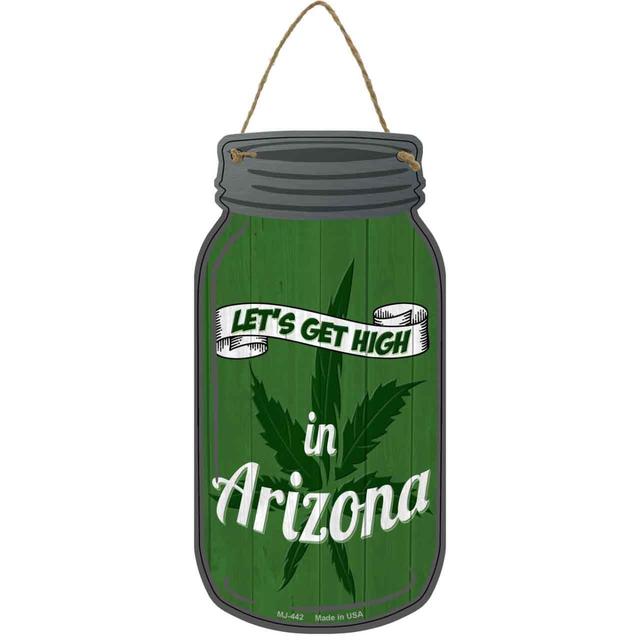 MJ-442 4 x 8 in. Get High Arizona Novelty Metal Mason Jar Sign, Green
