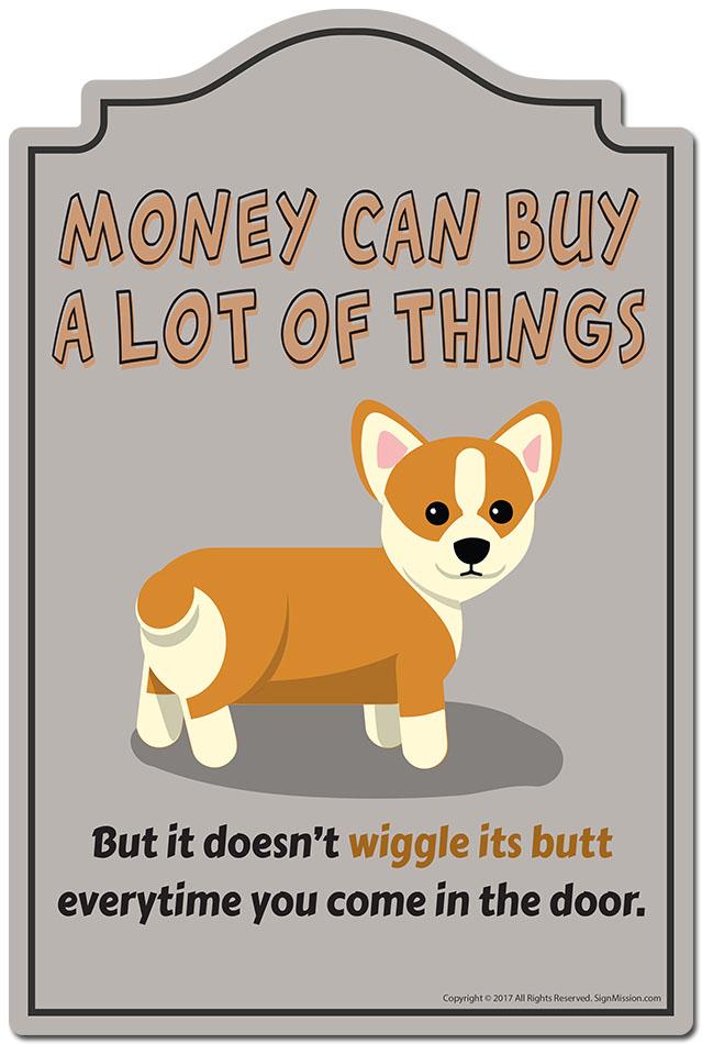 12 x 8 in. Money Can Buy A Lot of Things But It Does Not Wiggle Its Butt Novelty Sign