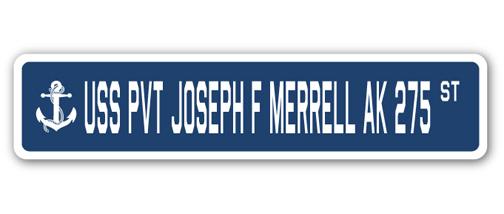 SSN-Pvt Joseph F Merrell Ak 4 x 18 in. A-16 Street Sign - USS Pvt Joseph F Merrell AK 275