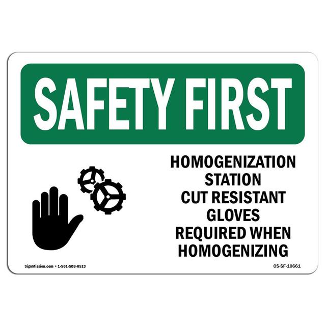 7 x 10 in. OSHA Safety First Sign - Homogenization Station Cut Resistant with Symbol