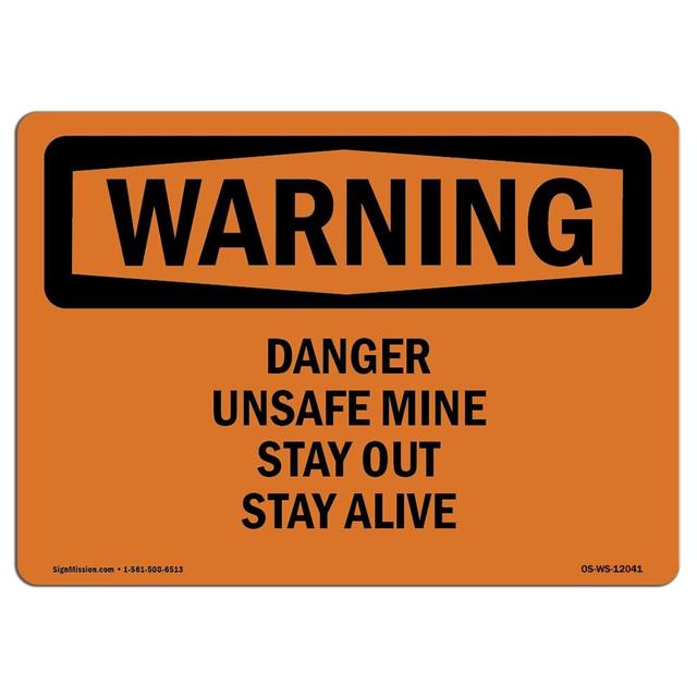 OS-WS-D-35-L-12041 OSHA Warning Sign - Danger Unsafe Mine Stay Out Stay Alive