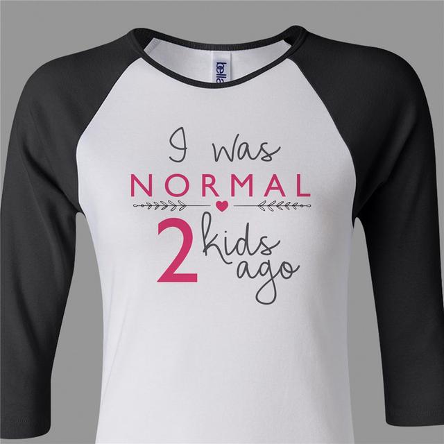 I Was Normal Personalized Mom's Raglan Shirt
