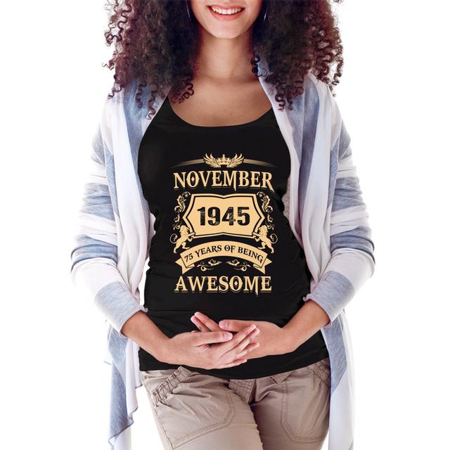 November 1945 75 Years Of Being Awesome 2020 Maternity Scoop Neck T-shirt