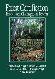 Forest Certification Roots Issues Challenges and Benefits