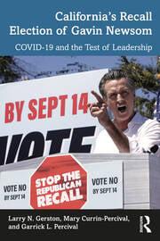 California’s Recall Election of Gavin Newsom COVID-19 and the Test of Leadership