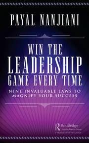 Win the Leadership Game Every Time Nine Invaluable Laws to Magnify Your Success