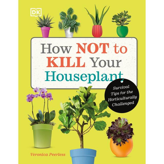 TEMU How Not To Kill Your Houseplant: Survival Tips For The Horticulturally Challenged
