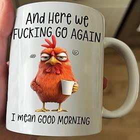 Funny Gift Mug Chicken Rooster Here We FCking Go Again I Mean Good Morning Christmas Gifts For Coworkers Friends Family