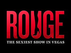 ROUGE - The Sexiest Show in Vegas!